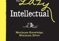 The Lazy Intellectual