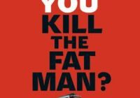 Would You Kill The Fat Man