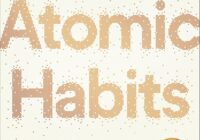 Atomic Habits - Tiny Changes, Remarkable Results 1